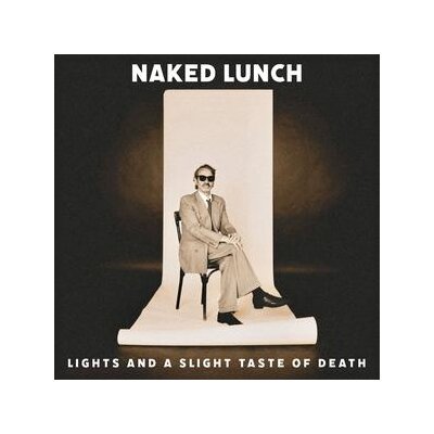 NAKED LUNCH - LIGHTS (AND A SLIGHT TASTE OF DEATH) [WHITE VINYL] - LP