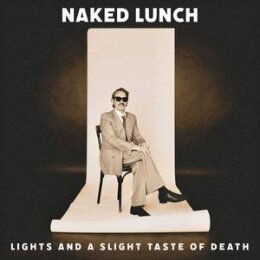 NAKED LUNCH - LIGHTS (AND A SLIGHT TASTE OF DEATH) [WHITE...