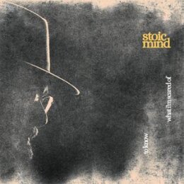 STOIC MIND - TO KNOW WHAT IM SCARED OF - LP