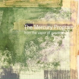 MERCURY PROGRAM, THE - FROM THE VAPOR OF GASOLINE - LP