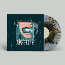 FINAL EFFORT - APPETITE (SPLATTERED) - LP