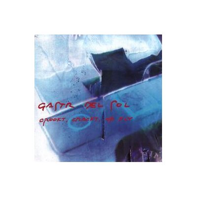 GASTR DEL SOL - CROOKT, CRACKT, OR FLY (RERELEASE) - LP