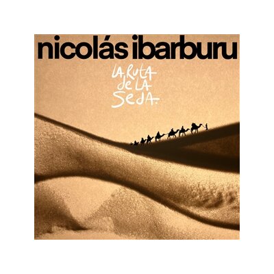 IBARBURU, NICOLAS - LA RUTA DE LA SEDA - LP