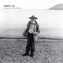LAX, ROBERT - LIVING IN THE PRESENT - LP