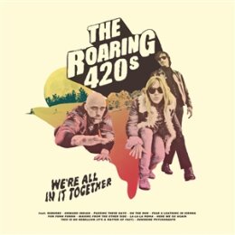ROARING 420S, THE - WERE ALL IN IT TOGETHER - LP