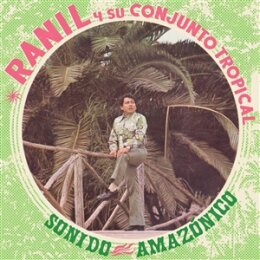 RANIL Y SU CONJUNTO TROPICAL - SONIDO AMAZóNICO - LP