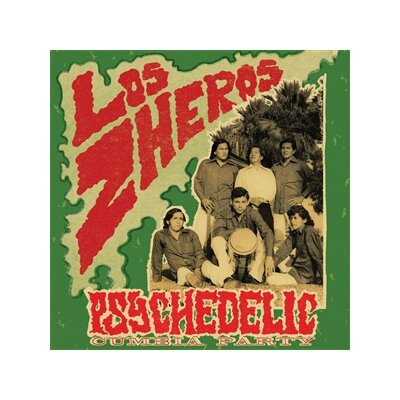 ZHEROS, LOS - PSYCHEDELIC CUMBIA PARTY - LP