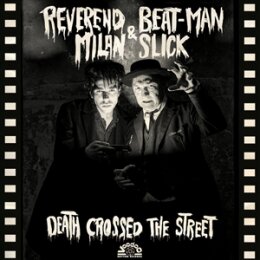 REVEREND BEAT-MAN & MILAN SLICK - DEATH CROSSED THE...