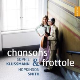 SMITH, HOPKINSON/KLUSSMANN, SOPHIE - CHANSONS E FROTTOLE...