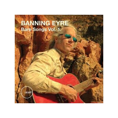 EYRE, BANNING - BARE SONGS VOL. 1 - CD