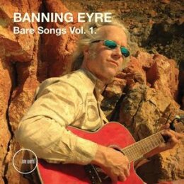 EYRE, BANNING - BARE SONGS VOL. 1 - CD