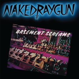 NAKED RAYGUN - BASEMENT SCREAMS (REMASTERED) -DARK TEAL...