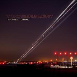 TORAL, RAFAEL - TRAVELING LIGHT (2LP) - LP
