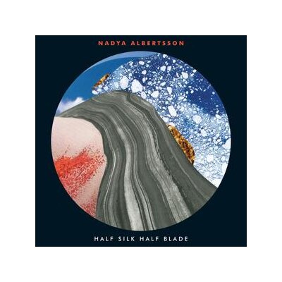 ALBERTSSON, NADIYA - HALF SILK HALF BLADE - LP