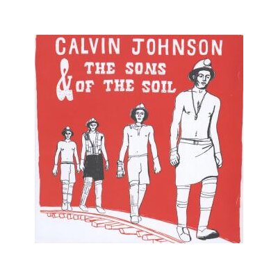 JOHNSON, CALVIN & THE SONS OF THE SOIL - CALVIN JOHNSON & THE SONS OF THE SOIL - CD