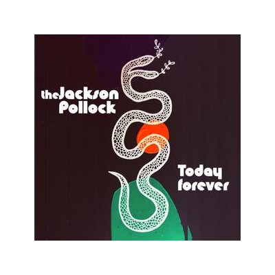 JACKSON POLLOCK, THE - TODAY FOREVER - LP