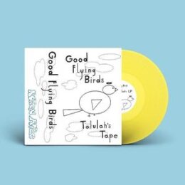 GOOD FLYING BIRDS - TALULAHS TAPE (YELLOW COLORED) - LP