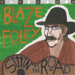 FOLEY, BLAZE - SITTIN BY THE ROAD  (MIDNIGHT BLUE...