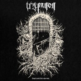 TRYPANON - THROUGH THE PORTAL OF FLESH TO ACHIEVE...