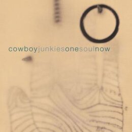 COWBOY JUNKIES - ONE SOUL NOW (REISSUE) - CD