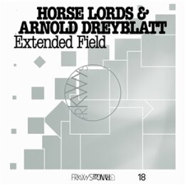 HORSE LORDS & DREYBLATT, ARNOLD - FRKWYS VOL. 18:...