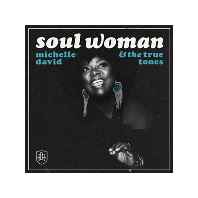 DAVID, MICHELLE & THE TRUE-TONES - SOUL WOMAN - LP