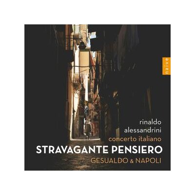 ALESSANDRINI, RINALDO/CONCERTO ITALIANO - STRAVAGANTE PENSIERO. GESUALDO & NAPOLI - CD