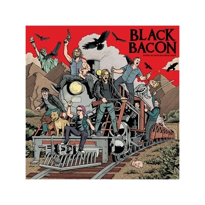 BLACK BACON - EVERY ACTION HAS REACTION - LP