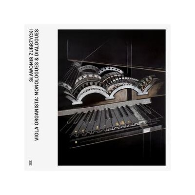 ZUBRZYCKI, SLAWOMIR - VIOLA ORGANISTA: MONOLOGUES & DIALOGUES - CD