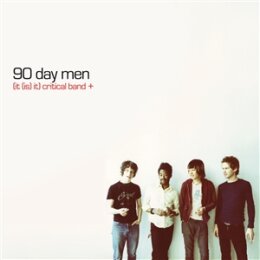 90 DAY MEN - (IT (IS) IT) CRITICAL BAND + (Y2K 25TH...