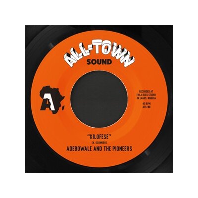 ADEBOWALE AND THE PIONEERS - KILOFESE / UNNECESSARY VISITOR (BAMIA REMIX) - 7"