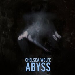 WOLFE, CHELSEA - ABYSS (10TH ANNIVERSARY REISSUE) - CD