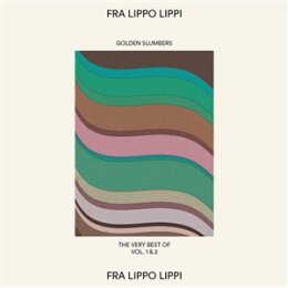 FRA LIPPO LIPPI - GOLDEN SLUMBERS: THE VERY BEST OF VOL....