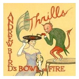 BIRDS BOWL OF FIRE, ANDREW - THRILLS - LP