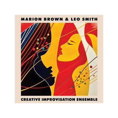 BROWN & SMITH, MARION & LEO - CREATIVE IMPROVISATION ENSEMBLE (COLOR VINYL) - LP