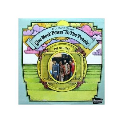 CHI-LITES, THE - (FOR GODS SAKE) GIVE MORE POWER TO THE PEOPLE (YELLOW - LP