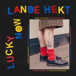HEKT, LANDE - LUCKY NOW - CD