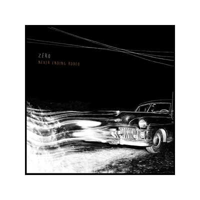 ZERO - NEVER ENDING RODEO - LP