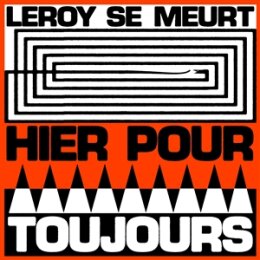 LEROY SE MEURT - HIER POUR TOUJOURS - LP