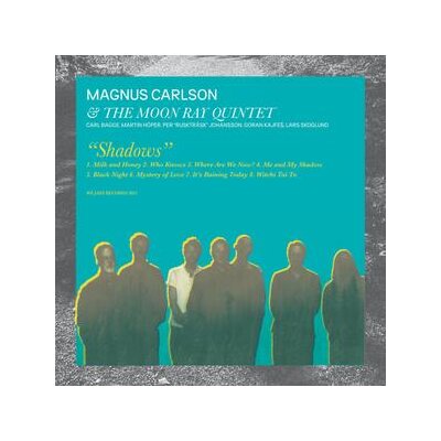 CARLSON, MAGNUS/THE MOON RAY QUINTET - SHADOWS - CD