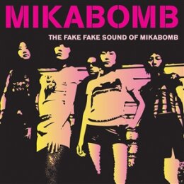 MIKABOMB - THE FAKE FAKE SOUND OF MIKABOMB -LTD. PINK...