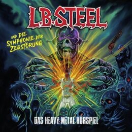 L.B. STEEL - DAS HEAVY METAL HÖRSPIEL - L.B. STEEL...