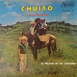 CHUITO (EL DE BAYAMóN) - EL DECANO DE LOS CANTORES...