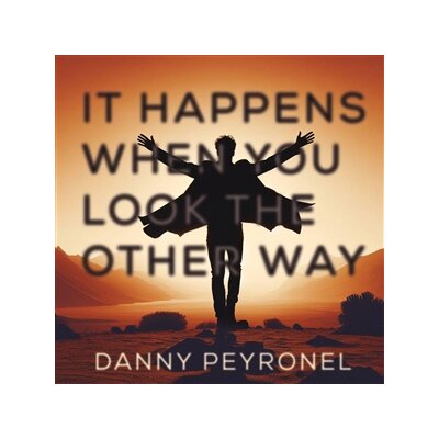 PEYRONEL, DANNY - IT HAPPENS WHEN YOU LOOK THE OTHER WAY - CD