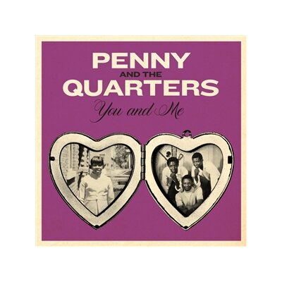 PENNY & THE QUARTERS - YOU AND ME / YOU ARE GIVING ME SOME OTHER LOVE (COLOR) - 7"