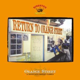 VARIOUS - RETURN TO ORANGE STREET-ROOTS ROCK REGGAE...