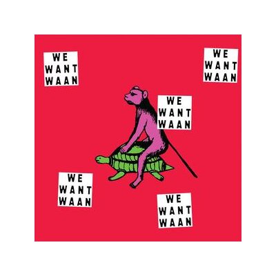 WAAN - WE WANT WAAN - LP