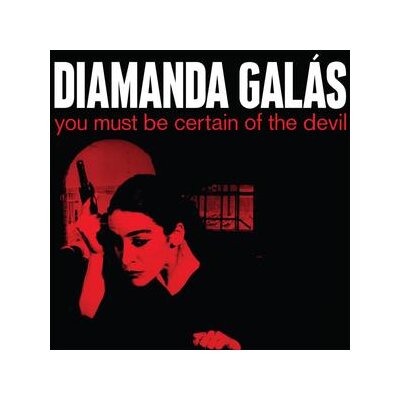 GALAS, DIAMANDA - YOU MUST BE CERTAIN OF THE DEVIL (REISSUE) - LP