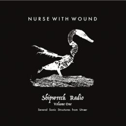NURSE WITH WOUND - SHIPWRECK RADIO VOLUME 1 PART ONE - LP