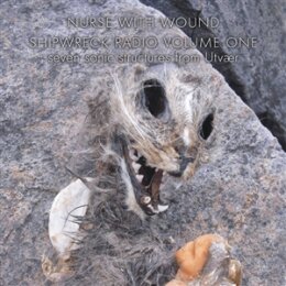 NURSE WITH WOUND - SHIPWRECK RADIO VOLUME 1 - CD